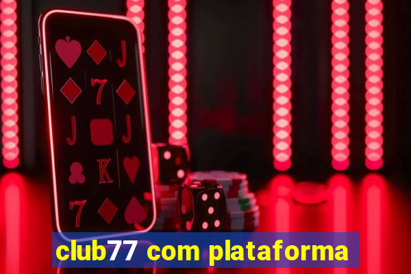 club77 com plataforma